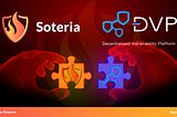 SOTERIA MUTUAL COOPERATES WITH DVP TO PROMOTE SAFETY IN THE BLOCKCHAIN WORLD