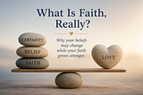 What Is Faith, Really?