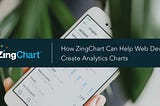 How ZingChart Can Help Web Devs Create Analytics Charts