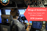 Wings of Ambition: Boost Your Career with Wingsss College’s RTR License Course