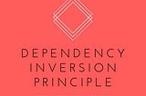 Dependency Inversion Principle: DIP