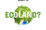 What is Ecoland? 🌳