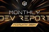 Monthly Development Report | February 2024