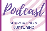 Podcast: Supporting & Nurturing Children