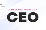 A Message from Our CEO