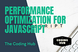 Performance Optimization Techniques for JavaScript