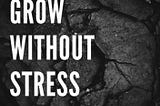 It often seems impossible to grow without constant worries and concerns, how may we achieve growth…