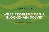 What problems can a Blockchain solve?