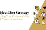 Subject Line Strategy