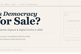 Is Democracy for Sale in America?: Oligarchic Capture and Digital Control in 2026