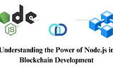 Understanding the Power of Node.js in Blockchain Development