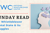 Sunday Read: The Whistleblower Mental State & its Struggles