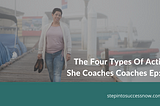 The Four Types Of Action Ep: 016 — She Coaches Coaches Podcast