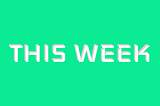 This Week #38: Week beginning Monday 23 March