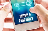 5 Reasons You Must Have a Mobile-Friendly Website 2021