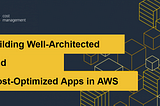 Designing Cost-Optimized AWS Architectures: A Comprehensive Guide