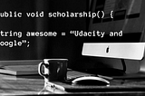 How a Google Android Scholarship for Udacity Has Changed My Life