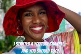 I Started A YouTube Channel — and You Should Too!