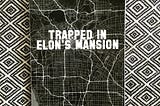 Trapped in Elon’s Mansion: a cybercomedy in Shakespearean verse
