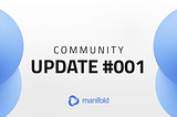 Manifold — Community Update #001