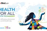 Achieving “Health For All” with Technology: An Efficacious Discussion On World Health Day