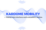 Introducing Kardome Mobility: Innovating In-Car Voice Interactions