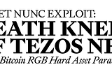 Hic Et Nunc Exploit: Death Knell of Tezos NFT and a Bitcoin RGB Hard Asset Paradigm