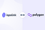 Ispolink Platform integrates Polygon Cross-chain Bridge