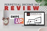 Perpetual Income 365 Review