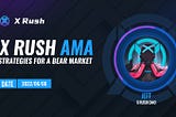 X Rush AMA Recap: Strategies for a Bear Market