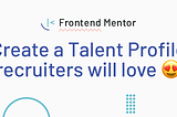 Create a Talent Profile recruiters will love