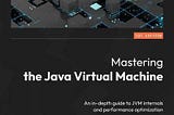 Book Summary: Mastering the Java Virtual Machine An in-depth guide to JVM internals and performance…