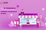 How eCommerce can drive sales through trending technology of 2022
