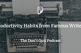 Productivity Habits from Famous Writers