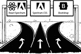 three choices of UI; React Spectrum, Spectrum, Bootstrap