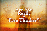 Musings Of A Free Thinker