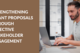Strengthening Grant Proposals Through Effective Stakeholder Engagement