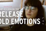 How to Use Art to Release Stuck Emotions