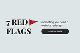 7 Red Flags Indicating You Need a Website Redesign
