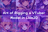 Mastering the Art of Rigging a VTuber Model in Live2D