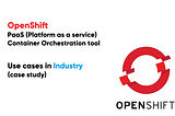 Openshift — PaaS container orchestration tool