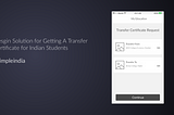 Design Solution for Getting A Transfer Certificate for Indian Students