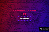 An Introduction to EEPROM