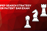 MPEP Search Strategy for Patent Bar Exam