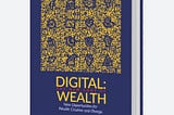 A Subtle Review of ‘Digital: The New Code of Wealth’