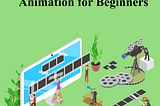 Top 5 Best Animation Software for Beginners