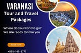 Varanasi Tour and Travel Packages