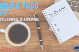 Build a Simple CRUD Todo App with Laravel and Livewire