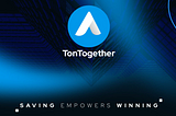 Join the TON Party: Win Big & Build Wealth with TonTogether