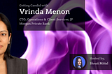 Getting Candid with Vrinda Menon